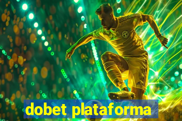 dobet plataforma